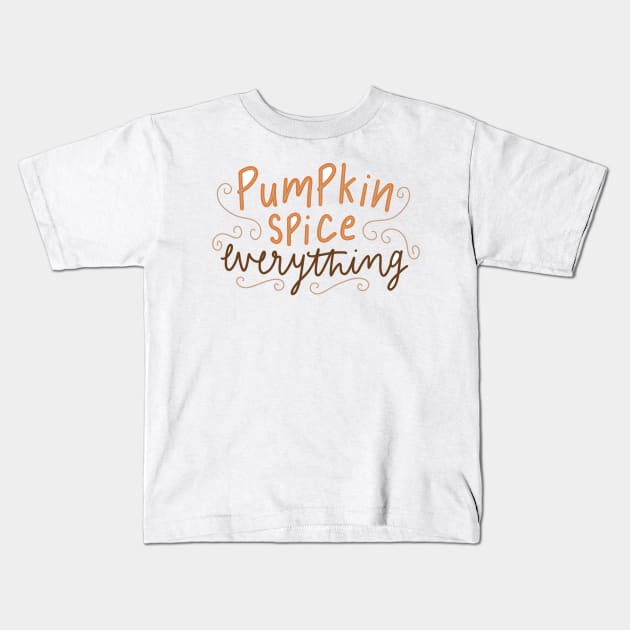 Pumpkin Spice Everything Kids T-Shirt by nicolecella98